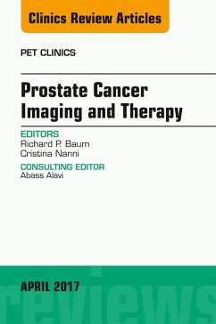 Prostate Cancer Imaging and Therapy, An Issue of PET Clinics (eBook, ePUB) - Baum, Richard P.; Nanni, Cristina