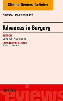 Advances in Surgery, An Issue of Critical Care Clinics (eBook, ePUB) - Napolitano, Lena M.
