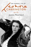 The Surreal Life of Leonora Carrington (eBook, ePUB)