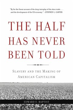 The Half Has Never Been Told (eBook, ePUB) - Baptist, Edward E