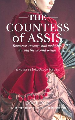 The Countess Of Assis - Romance, Revenge And Ambition During The Second Reign (eBook, ePUB) - PAULO FOSCHI, JOÃO