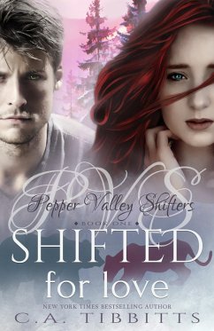 Shifted For Love (Pepper Valley Shifters, #1) (eBook, ePUB) - Tibbitts, C. A.