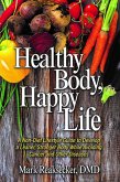 Healthy Body, Happy Life (eBook, ePUB) Healthy Body, Happy Life (eBook, ePUB)