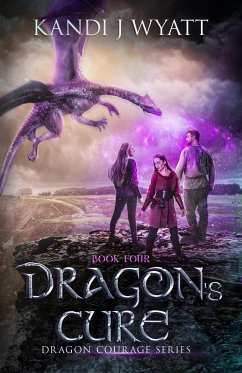 Dragon's Cure (Dragon Courage, #4) (eBook, ePUB) - Wyatt, Kandi J