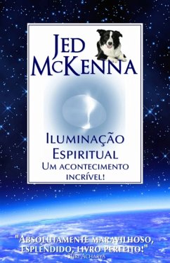 Iluminação Espiritual: Um Acontecimento Incrível! (eBook, ePUB) - McKenna, Jed