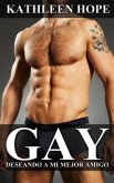 Gay: Deseando A Mi Mejor Amigo (eBook, ePUB)