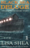 Black Sea Deluge - A Flood Myth Short Story (The Historic Noah Flood Series, #1) (eBook, ePUB)