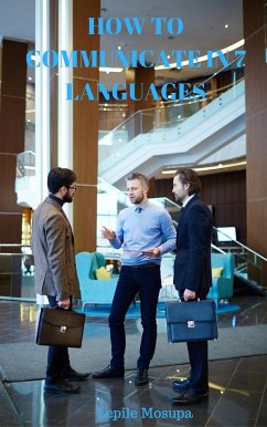 Guideline On How To Communicate In 7 Languages (eBook, ePUB) - Mosupa, Lepile
