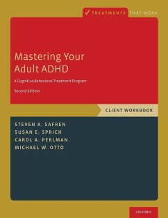 Mastering Your Adult ADHD - Safren, Steven A. (Professor of Psychology, Professor of Psychology,; Sprich, Susan E. (Assistant Professor in Psychology, Assistant Profe; Perlman, Carol A. (Cognitive Behavioral Therapist, Cognitive Behavio