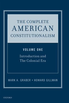 Complete American Constitutionalism, Volume One - Gillman, Howard