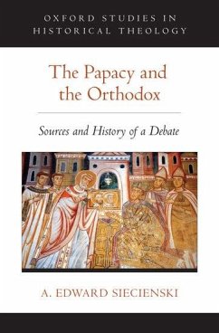 The Papacy and the Orthodox - Siecienski, A Edward