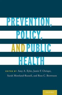 Prevention, Policy, and Public Health - Moreland-Russell, Sarah; Brownson, Ross C