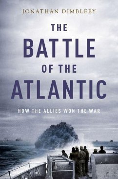 The Battle of the Atlantic: How the Allies Won the War - Dimbleby, Jonathan