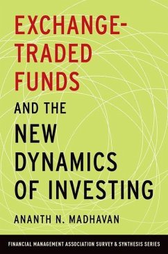 Exchange-Traded Funds and the New Dynamics of Investing - Madhavan, Ananth N. (Managing Director, Global Head of iShares Resea