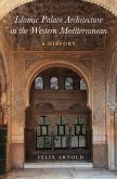 Islamic Palace Architecture in the Western Mediterranean