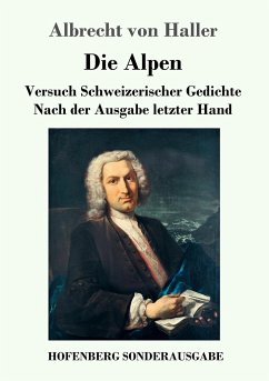 Die Alpen: Versuch Schweizerischer Gedichte Nach der Ausgabe letzter Hand Albrecht Von Haller Author