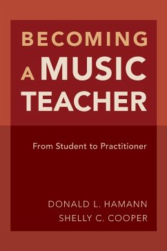 Becoming a Music Teacher - Hamann, Donald L. (Professor of Music Education/Music in the School ; Cooper, Shelly (Professor of Music Education, Professor of Music Edu