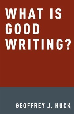 What Is Good Writing? - Huck, Geoffrey