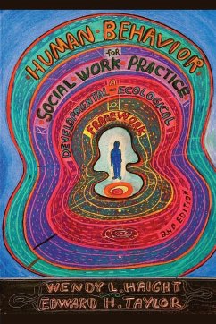 Human Behavior for Social Work Practice, Second Edition - Haight, Wendy L; Taylor, Edward H