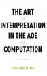 Art of Interpretation in the Age of... - Bild 1