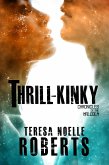 Thrill-Kinky (Chronicles of the Malcolm, #1) (eBook, ePUB)