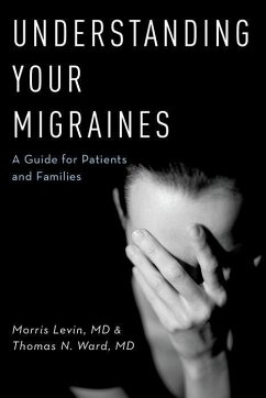 Understanding Your Migraines - Levin, Morris; Ward, Thomas N