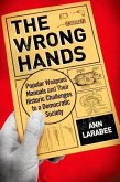 The Wrong Hands: Popular Weapons Manuals and Their Historic Challenges to a Democratic Society