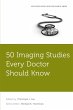 50 Imaging Studies Every Doctor Should... - Bild 1