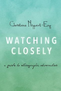 Watching Closely - Nippert-Eng, Christena
