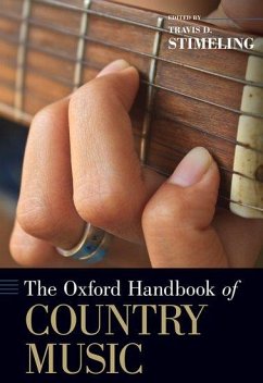 The Oxford Handbook of Country Music - Stimeling, Travis D