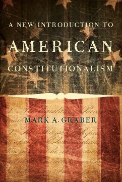 A New Introduction to American Constitutionalism - Graber, Mark A