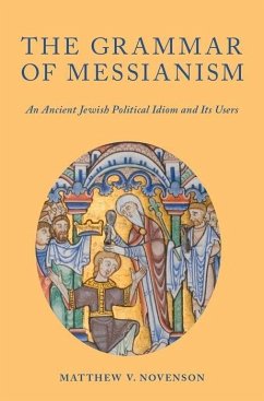 Grammar of Messianism - Novenson, Matthew V