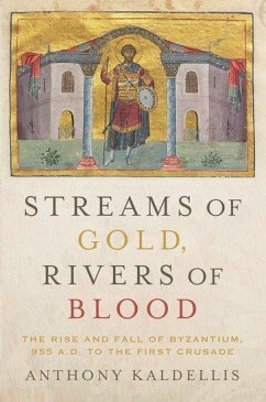 Streams of Gold, Rivers of Blood - Kaldellis, Anthony