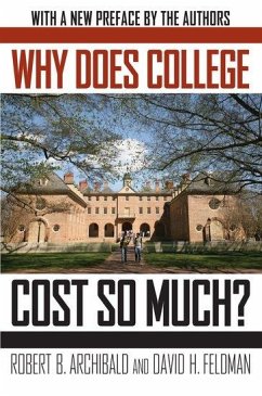 Why Does College Cost So Much? - Archibald, Robert B; Feldman, David H