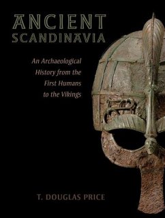 Ancient Scandinavia - Price, T. Douglas (Weinstein Professor of European Archaeology (Emer