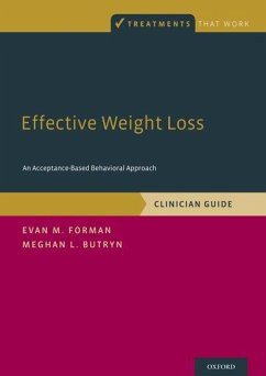 Effective Weight Loss - Forman, Evan M. (Professor of Psychology, Drexel University); Butryn, Meghan L., PhD (Assistant Research Professor of Psychology,