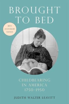 Brought to Bed - Leavitt, Judith Walzer