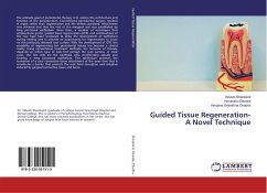 Guided Tissue Regeneration- A Novel Technique - Sheokand, Vidushi;Deswal, Himanshu;Chadha, Vandana Srikrishna