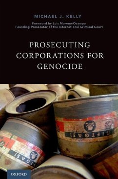 Prosecuting Corporations for Genocide - Kelly, Michael J