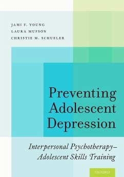 Preventing Adolescent Depression - Young, Jami F; Mufson, Laura; Schueler, Christie M