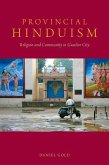 Provincial Hinduism: Religion and Community in Gwalior City