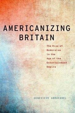 Americanizing Britain - Abravanel, Genevieve