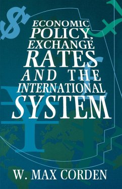 Economic Policy, Exchange Rates and the International System - W Max Corden; Corden, W. Max; W. Max Corden