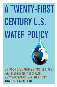 A Twenty-First Century Us Water Policy - Christian-Smith, Juliet; Gleick, Peter H