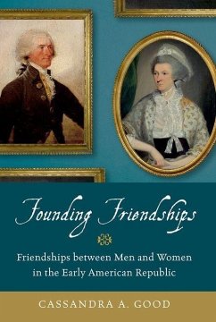 Founding Friendships - Good, Cassandra A