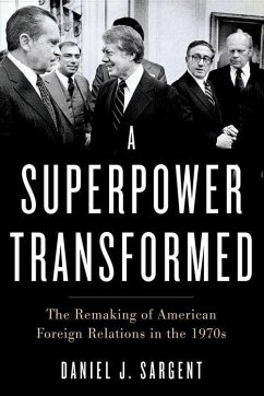 Superpower Transformed - Sargent, Daniel J. (Assistant Professor of History, University of Ca