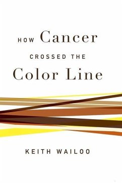 How Cancer Crossed the Color Line - Wailoo, Keith