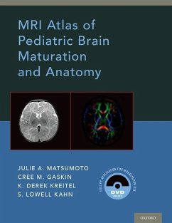 MRI Atlas of Pediatric Brain Maturation and Anatomy - Matsumoto, Julie A; Gaskin, Cree M; Kreitel, Derek; Kahn, S Lowell