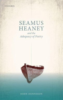 Seamus Heaney and the Adequacy of Poetry - Dennison, John