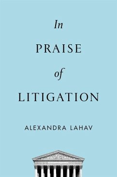 In Praise of Litigation - Lahav, Alexandra